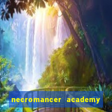 necromancer academy and the genius summoner 50